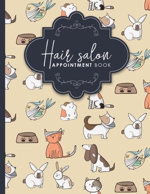 Stylist Appointment Book: 2 Columns Appointment Diary, Appointment Scheduler Book, Daily Appointments, Cute Veterinary Animals Cover by Moito Publishing