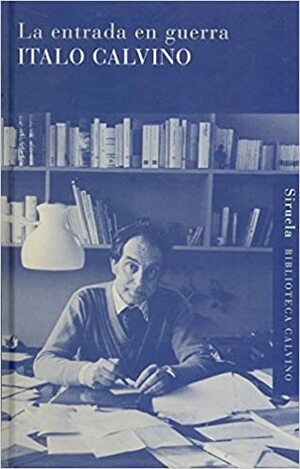 La Entrada En Guerra by Italo Calvino