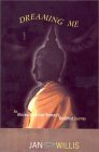 Dreaming Me: An African-American Woman's Buddhist Journey by Janice Dean Willis