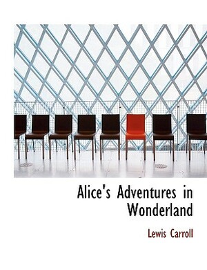 Alice's Adventures in Wonderland by Lewis Carroll