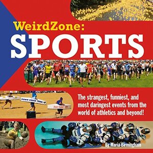 Weird Zone: Sports by Jamie Bennett, Maria Birmingham