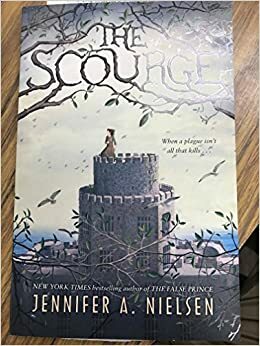 The Scourge by Jennifer A. Nielsen