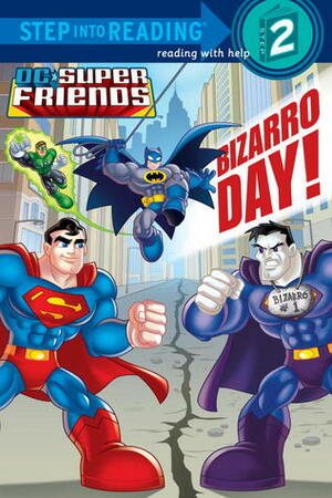 Bizarro Day! (DC Super Friends) by Billy Wrecks, Francesco Legramandi