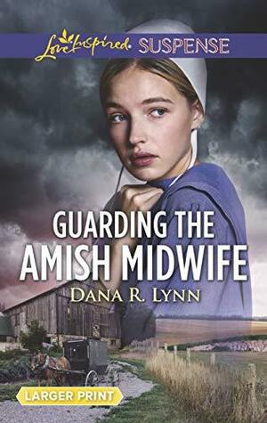 Guarding the Amish Midwife by Dana R. Lynn