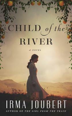 Child of the River by Irma Joubert