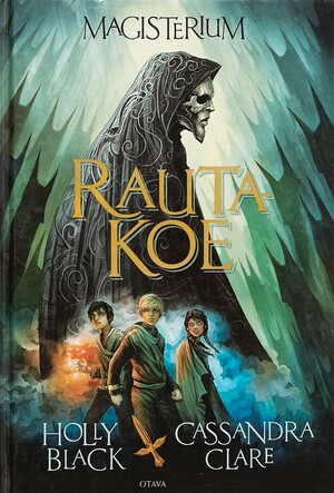 Rautakoe by Holly Black, Cassandra Clare