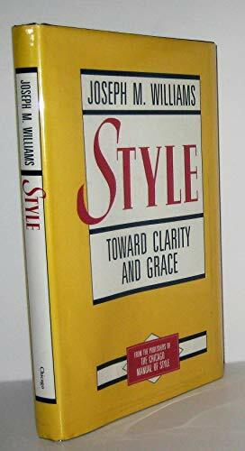 Style: Toward Clarity and Grace by Joseph M. Williams