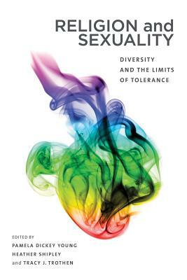 Religion and Sexuality: Diversity and the Limits of Tolerance by 