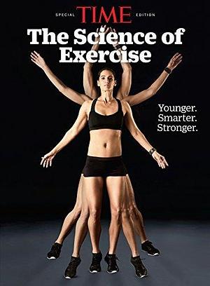 TIME The Science of Exercise: Younger. Smarter. Stronger by Time Inc., Time Inc.