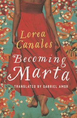 Becoming Marta by Lorea Canales