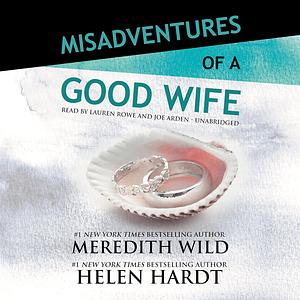 Misadventures of a Good Wife by Helen Hardt, Meredith Wild