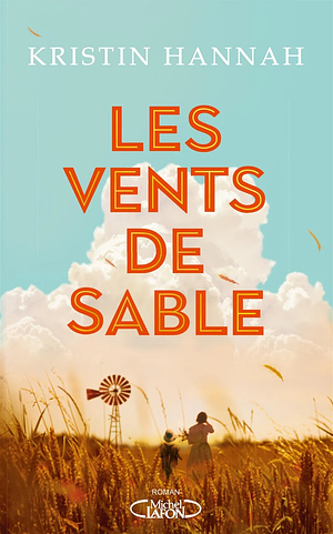 Les vents de sable by Kristin Hannah