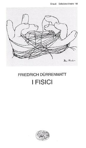I fisici by Friedrich Dürrenmatt