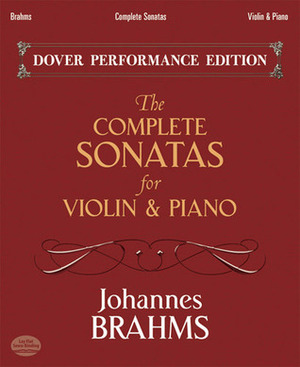 The Complete Sonatas for Violin and Piano: With Separate Violin Part by Johannes Brahms