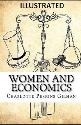 Women and Economics Illustrated by Charlotte Perkins Gilman