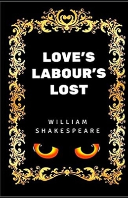 Love's Labour's Lost Illustrated by William Shakespeare