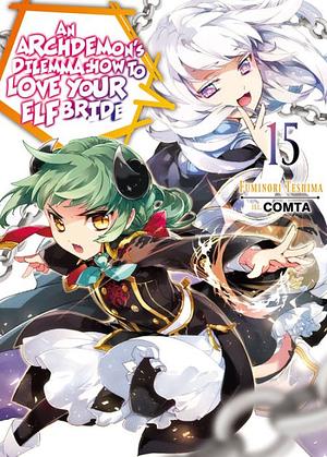 An Archdemon's Dilemma: How to Love Your Elf Bride: Volume 15 by Fuminori Teshima