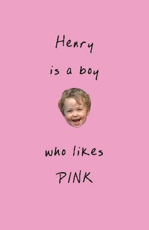 Henry is a boy who likes pink by Deborah Levy