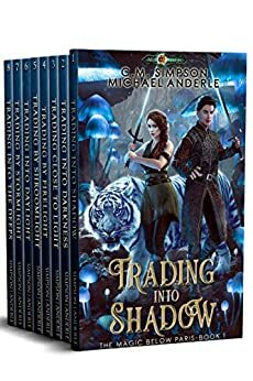 Magic Below Paris Complete Series Boxed Set (Books 1 - 8): Trading Into Shadow, Trading Into Darkness, Trading Close to Light, Trading By Firelight, Trading by Shroomlight, plus 3 more by C.M. Simpson, Michael Anderle