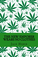 The Emporer Wears No Clothes: by Jack Herer