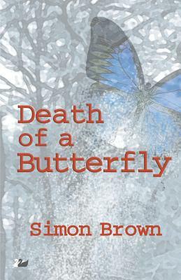 Death of a Butterfly by Simon Brown