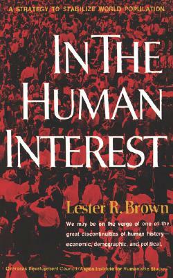 In the Human Interest: A Strategy to Stabilize World Population by Lester R. Brown