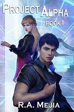 Project Alpha, Book 1 by R.A. Mejia