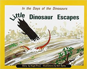 In the Days of Dinosaurs: Little Dinosaur Escapes by Hugh Price