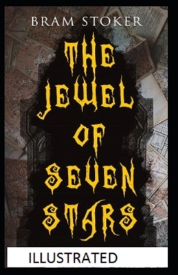 The Jewel of Seven Stars Illustrated by Bram Stoker