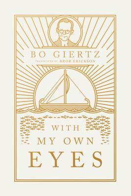 With My Own Eyes by Bo Giertz