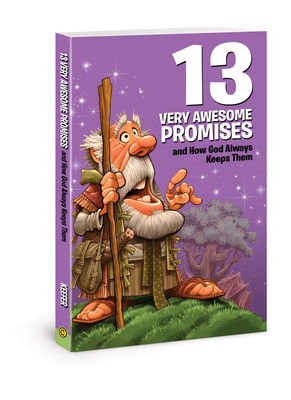 13 Very Awesome Promises and How God Always Keeps Them by Mikal Keefer