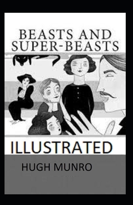 Beasts and Super-Beasts Illustrated by Hugh Munro