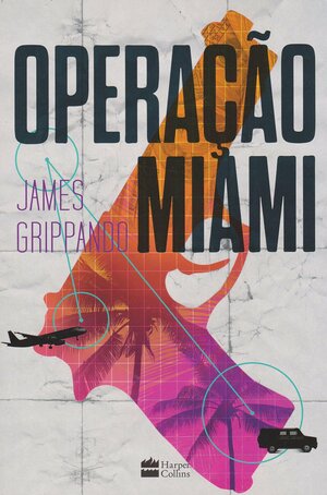 Operação Miami by James Grippando