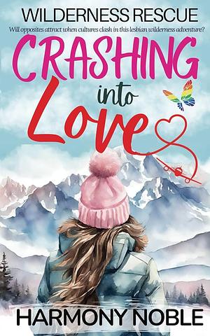 Crashing Into Love: Wilderness Rescue by Harmony Curtis