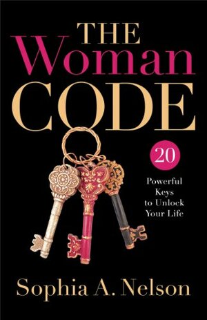 The Woman Code by Sophia A. Nelson