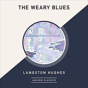 The Weary Blues (AmazonClassics Edition) by Langston Hughes