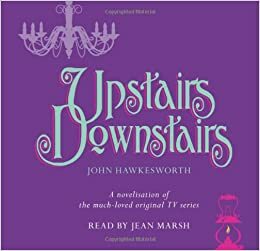Upstairs, Downstairs: A Novelization of the Original TV Series by John Hawkesworth