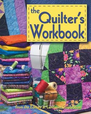 The Quilter's Workbook [With Quilt Reference Cards and Paper & Graph Paper/ Top Loading Vinyl Sheets] by Editors at Landauer Publishing