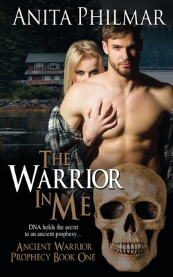 The Warrior In Me by Anita Philmar