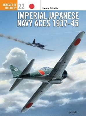 Imperial Japanese Navy Aces 1937 45 by Henry Sakaida