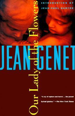 Our Lady of the Flowers by Bernard Frechtman, Jean-Paul Sartre, Jean Genet