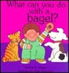 What Can You Do with a Bagel? by Harriet K. Feder