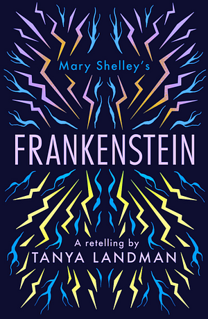 Frankenstein: A Retelling by Tanya Landman