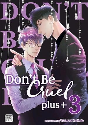 Don't Be Cruel: plus+, Vol. 3 by Yonezou Nekota