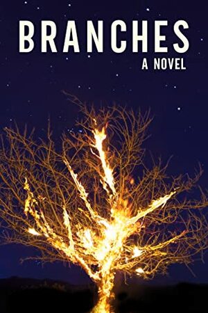 Branches: A Novel by Adam Peter Johnson