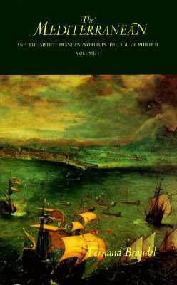 The Mediterranean and the Mediterranean World in the Age of Philip II, Volume I by Siân Reynolds, Fernand Braudel