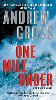 One Mile Under: A Ty Hauck Novel by Andrew Gross