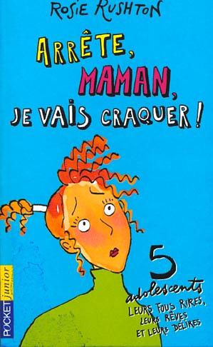 Arrête maman, je vais craquer ! by Rosie Rushton