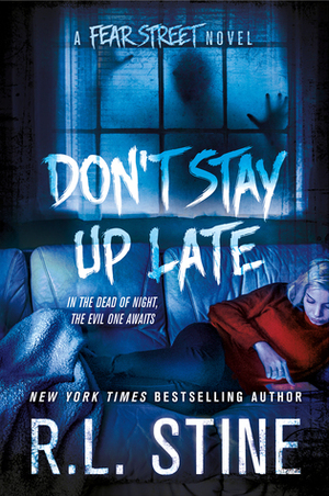 Don't Stay Up Late by R.L. Stine