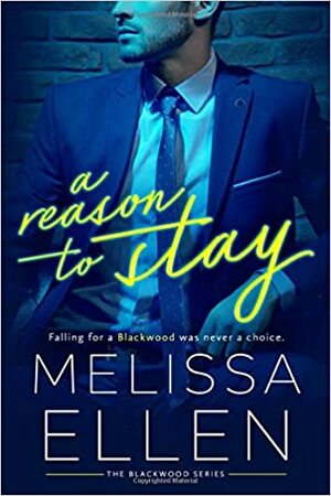 A Reason To Stay by Melissa Ellen